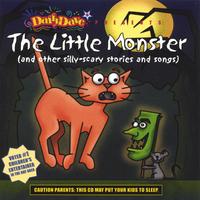 Daffy Dave : The Little Monster (and other silly-scary stories and songs)