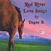 DAGAN B.: Red River Love Songs