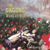 The Dagons : Make Us Old