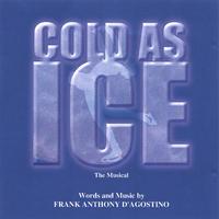 Frank D'Agostino : Cold As Ice