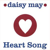 DAISY MAY: Heart Song