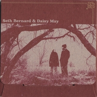 Seth Bernard and Daisy May : Seth Bernard and Daisy May