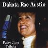 DAKOTA RAE AUSTIN: Patsy Cline Tribute