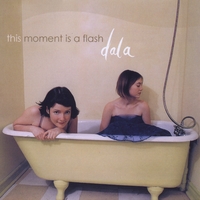 DALA : This Moment is a Flash