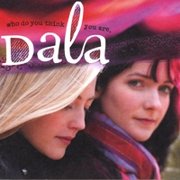 Dala : Who Do You Think You Are