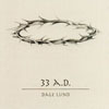 DALE LUND: 33 A.D.