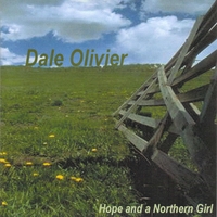 Dale Olivier : Hope And A Northern Girl