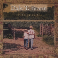 Dale T. Brann : Walking back