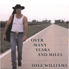 DALE WILLIAMS: Over Many Years And Miles
