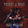 DALE WILLIAMS: There's A Home