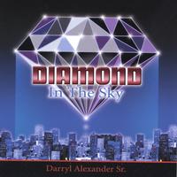 DARRYL ALEXANDER SR.: Diamond In The Sky