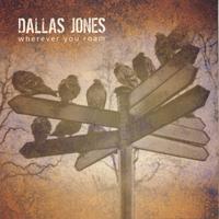 Dallas Jones : Wherever You Roam