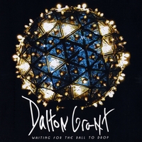 Dalton Grant : Waiting for the Ball to Drop