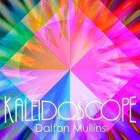 DALTON MULLINS: Kaleidoscope