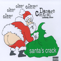 DAMAGE CONTROL COMEDY CREW: Santa's Crack