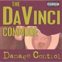 Damage Control Comedy Crew : The Da Vinci Commode