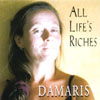 DAMARIS: All Life's Riches