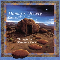 Damaris Drewry : Through The Shaman's Door