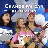 The Dame O Crats : Change We Can Believe In