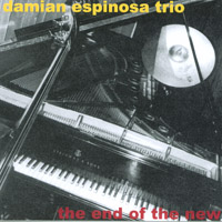 DAMIAN ESPINOSA TRIO: The End of the New