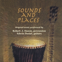 Robert J. Damm & Edwin Daniel : Sounds and Places