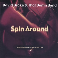 DAVID BRAKE & THAT DAMN BAND: Spin Around