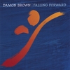 DAMON BROWN: Falling Forward