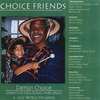 DAMON CHOICE: Choice Friends