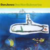 DAN JONES: One Man Submarine
