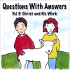 DANA DIRKSEN: Questions With Answers Vol. 3: Christ and His Work