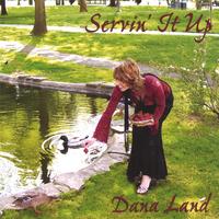 Dana Land : Servin' It Up