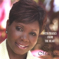 DANA MACKEY: With Praises From the Heart