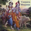 HIS HOLINESS DANAVIR GOSWAMI: Vaisnava Bhajanas