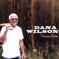 DANA WILSON: Transition