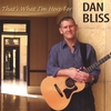 DAN BLISS: That's What I'm Here For