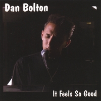 DAN BOLTON: It Feels So Good
