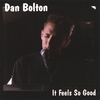 DAN BOLTON: It Feels So Good