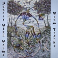 Dances With Worms : Worm Tracks