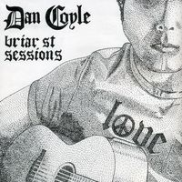 Dan Coyle : Briar St Sessions