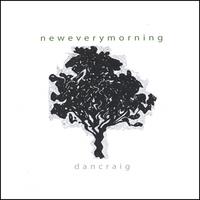 DAN CRAIG: new every morning