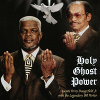 Apostle Perry Dangerfield,Jr. with Legendary Bill Parker : Holy Ghost Power