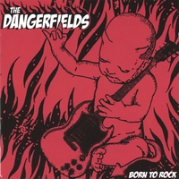 THE DANGERFIELDS: Born To Rock