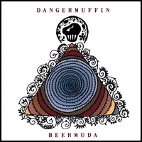 Dangermuffin : Beermuda