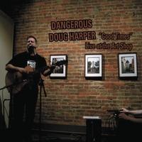 Dangerous Doug Harper: Good Times (Live)