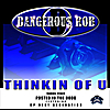 Dangerous Rob: Thinkin of You - Single