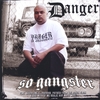 DANGER: So gangster Featuring Payaso "Dukes Click", Mr Knightowl, Ms Krazie, South Central Cartel and more