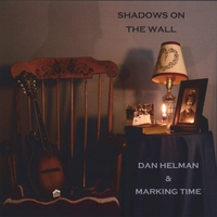 DAN HELMAN & MARKING TIME: Shadows On The Wall