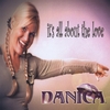 DANICA: It's All About The Love