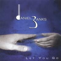 DANIEL BANKS: Let You Go