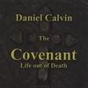 DANIEL CALVIN: The Covenant Life out of Death